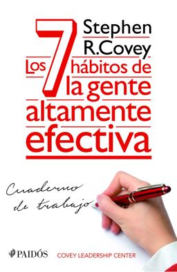 Los 7 Hábitos de la Gente Altamente Efectiva. Cuaderno de Trabajo