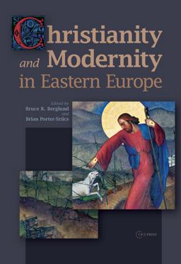 Christianity and Modernity in Eastern Europe  9786155225666 Front Cover