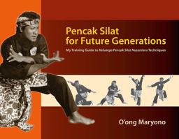 Pencak Silat for Future Generations My Training Guide to Keluarga Pencak Silat Nusantara Techniques  9786162151156 Front Cover