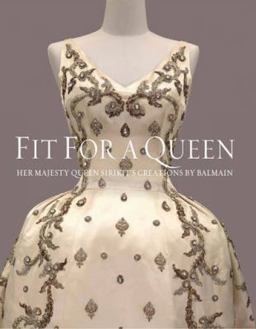 Fit for a Queen Her Majesty Queen Sirikit's Creations by Balmain 1960-1962  9786167339634 Front Cover