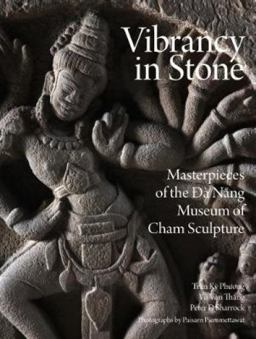 Vibrancy in Stone Masterpieces of the Danang Museum of Cham Sculpture  9786167339993 Front Cover