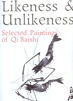 Likeness and Unlikeness : Selected Paintings of Qi Baishi 1989 9787119000459 Front Cover