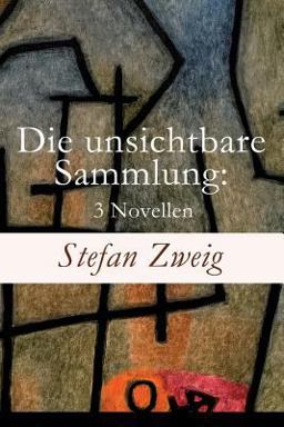 Die Unsichtbare Sammlung: 3 Novellen (Vollständige Ausgabe)