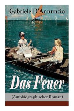 Das Feuer (Autobiographischer Roman) - Vollständige Deutsche Ausgabe
