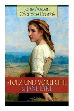 Stolz und Vorurteil and Jane Eyre (Vollständige Deutsche Ausgaben)