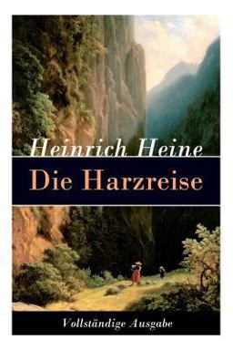 Die Harzreise - Vollständige Ausgabe