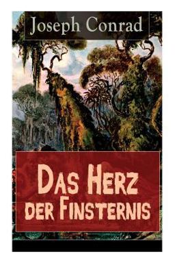 Das Herz der Finsternis (Vollständige Deutsche Ausgabe)