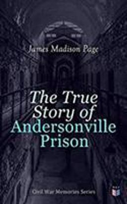 The True Story of Andersonville Prison