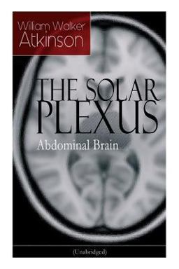 The SOLAR PLEXUS - Abdominal Brain