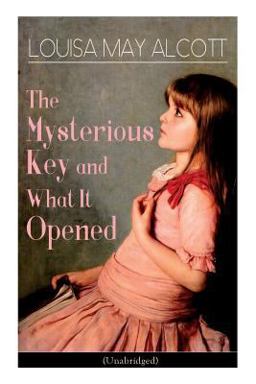 The Mysterious Key and What It Opened (Unabridged)