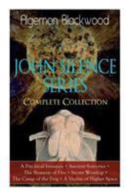The JOHN SILENCE SERIES - Complete Collection