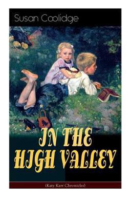 In the HIGH VALLEY (Katy Karr Chronicles) In the HIGH VALLEY (Katy Karr Chronicles)