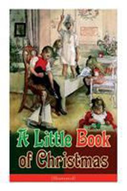 A Little Book of Christmas (Illustrated)