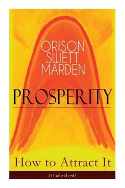 Prosperity - How to Attract It (Unabridged)