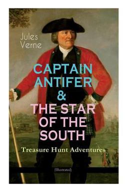 CAPTAIN ANTIFER & the STAR of the SOUTH - Treasure Hunt Adventures (Illustrated)