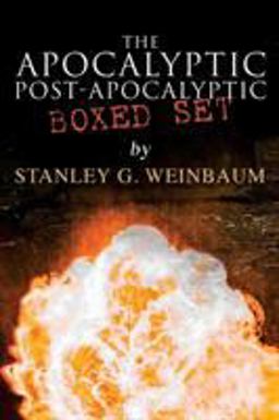 The Apocalyptic & Post-Apocalyptic Boxed Set by Stanley G. Weinbaum