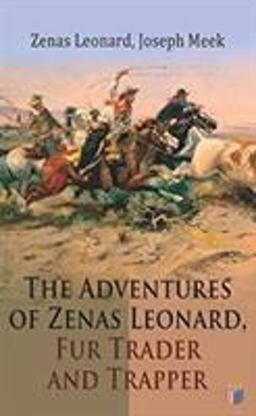 The Adventures of Zenas Leonard, Fur Trader and Trapper