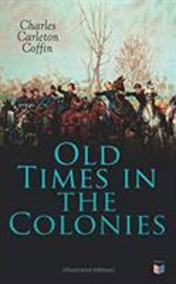 Old Times in the Colonies (Illustrated Edition)