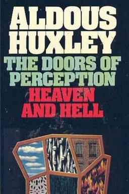The Doors of Perception and Heaven and Hell