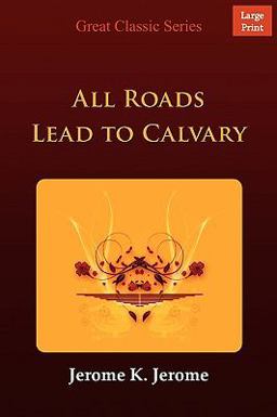 All Roads Lead to Calvary