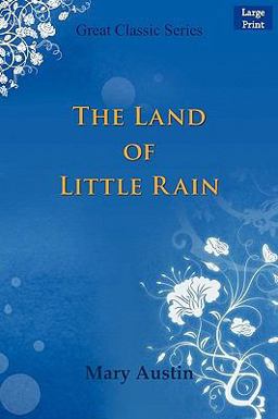 The Land of Little Rain The Land of Little Rain