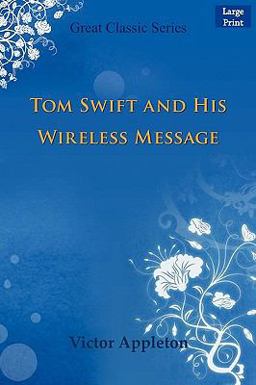 Tom Swift and His Wireless Message