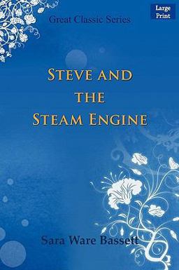 Steve and the Steam Engine Steve and the Steam Engine