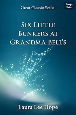 Six Little Bunkers at Grandma Bell's