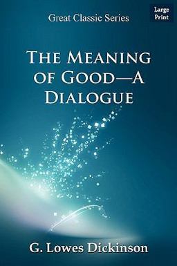 The Meaning of Good-A Dialogue