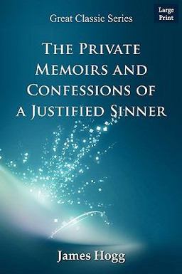 The Private Memoirs and Confessions of a Justified Sinner