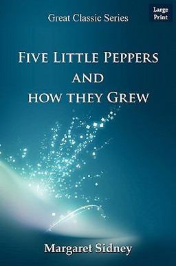 Five Little Peppers and How They Grew
