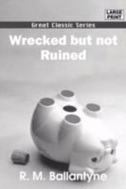 Wrecked but Not Ruined