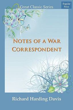 Notes of a War Correspondent Notes of a War Correspondent