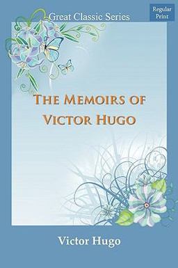 The Memoirs of Victor Hugo