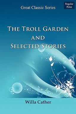 The Troll Garden and Selected Stories