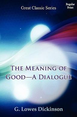 The Meaning of Good a Dialogue