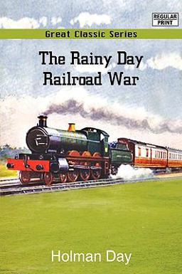 The Rainy Day Railroad War The Rainy Day Railroad War