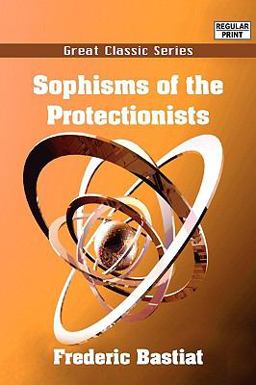 Sophisms of the Protectionists