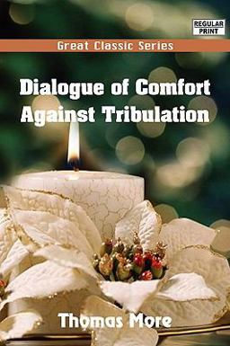 Dialogue of Comfort Against Tribulation