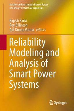 Reliability Modeling and Analysis of Smart Power Systems Reliability Modeling and Analysis of Smart Power Systems