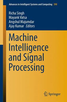 Machine Intelligence and Signal Processing Machine Intelligence and Signal Processing
