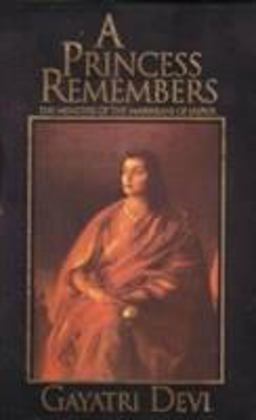 A Princess Remembers The Memoirs of the Maharani of Jaipur 2nd 9788171673070 Front Cover