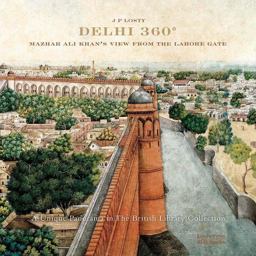 Delhi 360 Mazhar Ali Khan's View from Lahore Gate  9788174368713 Front Cover