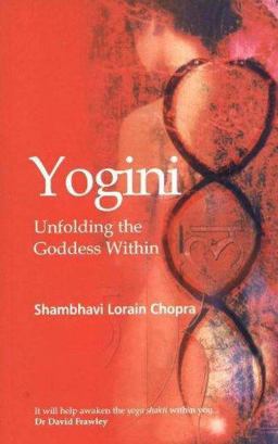 Yogini Unfolding the Goddess Within  9788183280358 Front Cover