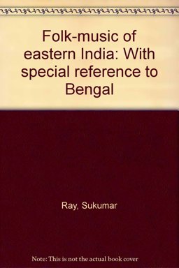 Folk-Music of Eastern India Folk-Music of Eastern India