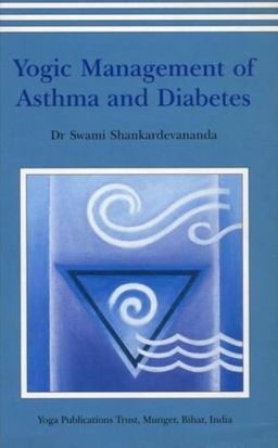 Yogic Mangement of Asthma and Diabetes  9788185787237 Front Cover