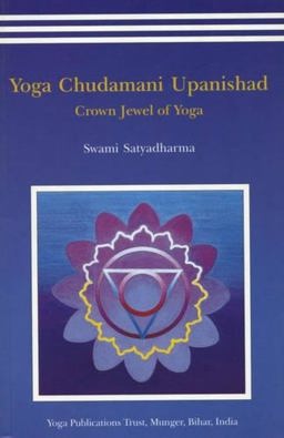 Yoga Chudamani Upanishad : Crown Jewel of Yoga: Treatise on Kundalini Yoga  9788186336274 Front Cover