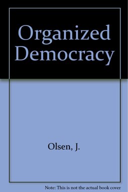 Organized Democracy