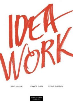 Idea Work Lessons of the Extraordinary in Everyday Creativity 2012 9788202403379 Front Cover