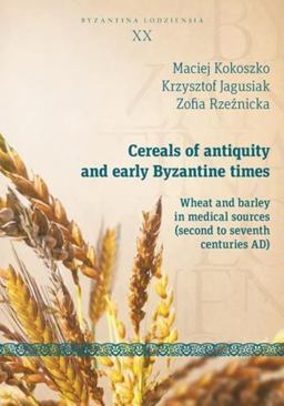 Cereals of Antiquity and Early Byzantine Times Cereals of Antiquity and Early Byzantine Times